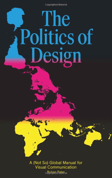 The Politics of Design: A (Not So) Global Design Manual for Visual Communication cover